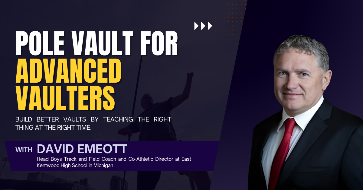 Pole Vault for Advanced Vaulters with Dave Emeott