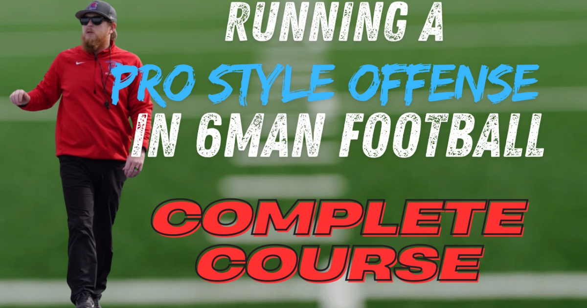 Running a Pro Style Offense in Six Man Football - Full Course Running a Pro Style Offense in Six Man Football - Full Course
