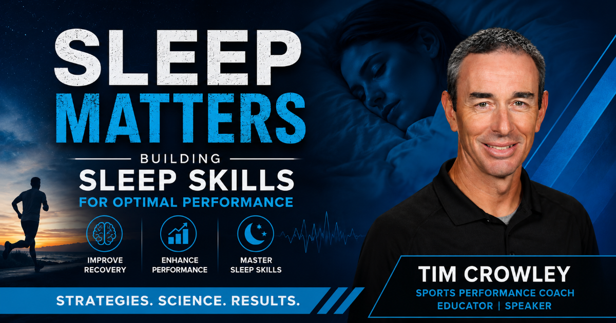 SLEEP MATTERS- Building Sleep Skills for Optimal Performance