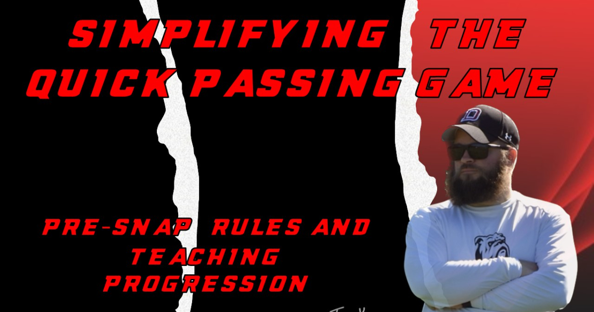Simplifying the Quick Passing Game: Pre-snap rules & teaching progression